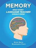 Memory - What Every Language Teacher Should Know
