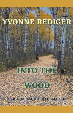 Into the Wood - Rediger, Yvonne