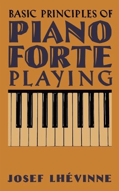 Basic Principles of Pianoforte Playing - Lhévinne, Josef