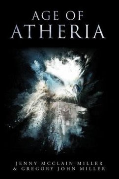 Age of Atheria (eBook, ePUB) - Miller, Jenny McClain; Miller, Gregory John