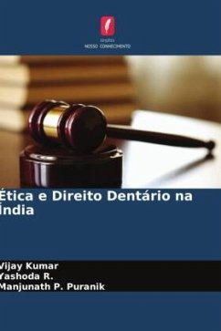Ética e Direito Dentário na Índia - Kumar, Vijay;R., Yashoda;Puranik, Manjunath P.