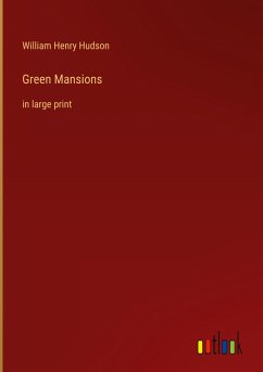 Green Mansions - Hudson, William Henry