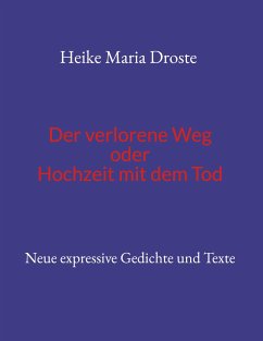 Der verlorene Weg oder Hochzeit mit dem Tod - Droste, Heike Maria