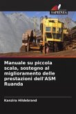 Manuale su piccola scala, sostegno al miglioramento delle prestazioni dell'ASM Ruanda