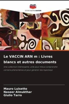 Le VACCIN ARN m : Livres blancs et autres documents - Luisetto, Mauro;Almukthar, Naseer;Tarro, Giulio