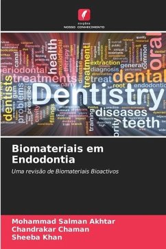 Biomateriais em Endodontia - Salman Akhtar, Mohammad;Chaman, Chandrakar;Khan, Sheeba