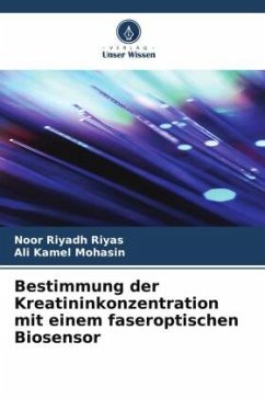 Bestimmung der Kreatininkonzentration mit einem faseroptischen Biosensor - Riyas, Noor Riyadh;Mohasin, Ali Kamel