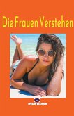 Die Frauen Verstehen Die Frauen Verstehen