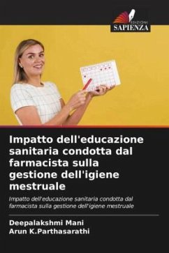 Impatto dell'educazione sanitaria condotta dal farmacista sulla gestione dell'igiene mestruale - Mani, Deepalakshmi;K.Parthasarathi, Arun