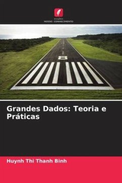 Grandes Dados: Teoria e Práticas - Binh, Huynh Thi Thanh;Samanta, Debabrata;Kuchy, Sayar Ahmad