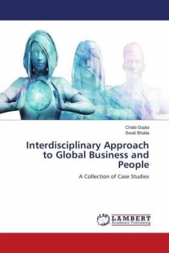 Interdisciplinary Approach to Global Business and People - Gupta, Chabi;Bhatia, Swati