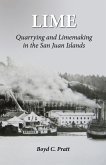 Lime: Quarrying and Limemaking in the San Juan Islands