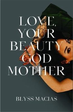 Love, Your Beauty Godmother (eBook, ePUB) - Macias, Blyss