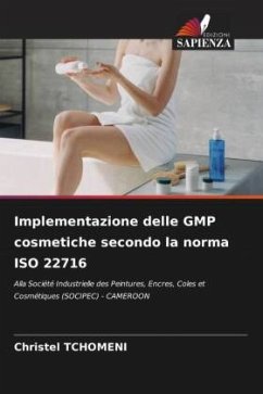 Implementazione delle GMP cosmetiche secondo la norma ISO 22716 - Tchomeni, Christel