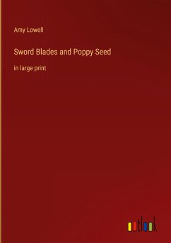 Sword Blades and Poppy Seed - Lowell, Amy