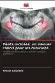 Dents incluses: un manuel concis pour les cliniciens