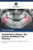 Impaktierte Zähne: Ein kurzes Handbuch für Kliniker