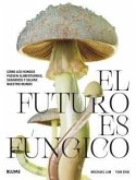 El futuro es fúngico El futuro es fúngico