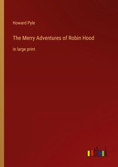 The Merry Adventures of Robin Hood - Pyle, Howard