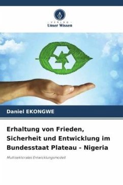 Erhaltung von Frieden, Sicherheit und Entwicklung im Bundesstaat Plateau - Nigeria - Ekongwe, Daniel