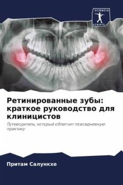 Retinirowannye zuby: kratkoe rukowodstwo dlq klinicistow - Salunkhe, Pritam