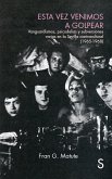 Esta vez venimos a golpear : vanguardismo, psicodelias y subversiones varias en la Sevilla contracultural, 1965-1968 Esta vez venimos a golpear : vanguardismo, psicodelias y subversiones varias en la Sevilla contracultural, 1965-1968