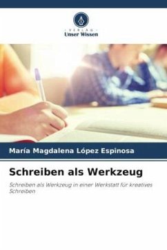 Schreiben als Werkzeug - López Espinosa, María Magdalena