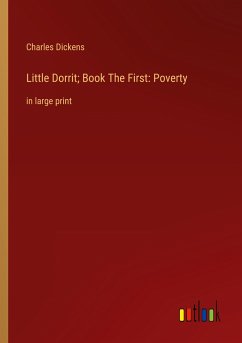 Little Dorrit; Book The First: Poverty - Dickens, Charles