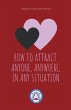 How to Attract Anyone, Anywhere, In Any... - Bild 1