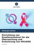 Einrichtung von Exzellenzzentren für die Überwachung und Evaluierung von HIV/AIDS