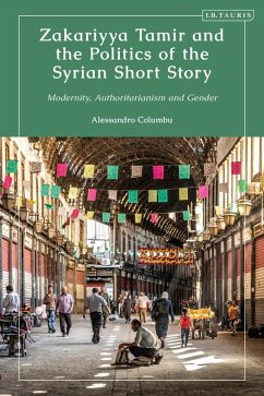 Zakariyya Tamir and the Politics of the Syrian Short Story (eBook, PDF) - Columbu, Alessandro
