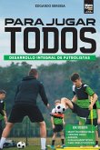 Para jugar todos: desarrollo integral de futbolistas