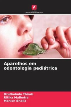 Aparelhos em odontologia pediátrica - Thirah, Dzuthohulu;Malhotra, Ritika;Bhalla, Manish