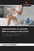 Implementation of cosmetic GMP according to ISO 22716