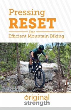 Pressing RESET for Efficient Mountain Biking - Original Strength; Barnard, Michael