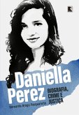 Daniella Perez: Biografia, crime e justiça (eBook, ePUB)