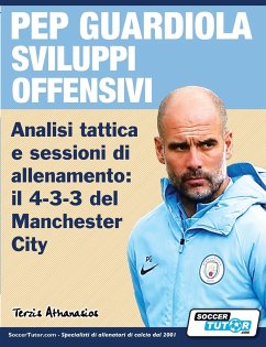 PEP GUARDIOLA SVILUPPI OFFENSIVI - Analisi tattica e sessioni di allenamento - Terzis, Athanasios