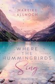 Where the Hummingbirds Sing / Lake Louise Bd.1