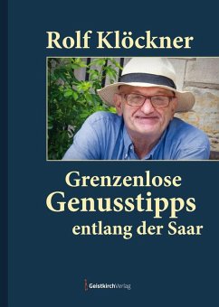 Grenzenlose Genusstipps entlang der Saar - Klöckner, Rolf