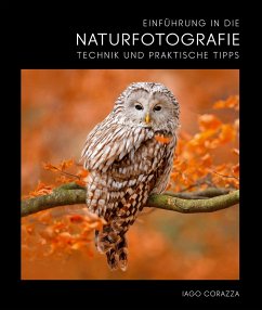 Einführung in die Naturfotografie - Corazza, Iago;Biasioli, Massimiliano