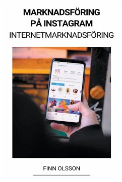 Marknadsföring på Instagram (Internetmarknadsföring) - Olsson, Finn