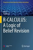 R-CALCULUS: A Logic of Belief Revision