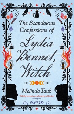 The Scandalous Confessions of Lydia Bennet, Witch (eBook, ePUB) - Taub, Melinda