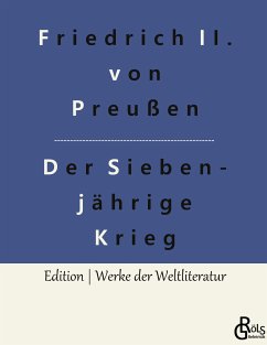 Der Siebenjährige Krieg - der Große, Friedrich