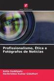 Profissionalismo, Ética e Fotógrafos de Notícias