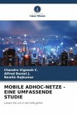 MOBILE ADHOC-NETZE - EINE UMFASSENDE STUDIE