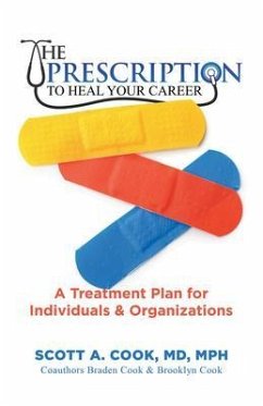 The Prescription to Heal Your Career (eBook, ePUB) - Cook, Scott A.