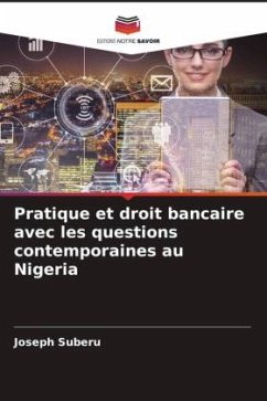 Pratique et droit bancaire avec les questions contemporaines au Nigeria - Suberu, Joseph;Popoola, E. Goke