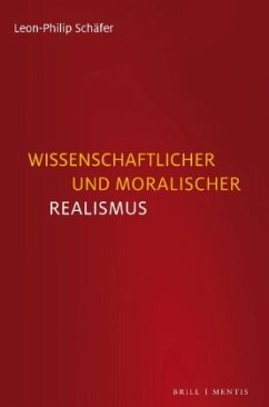 Wissenschaftlicher und moralischer Realismus - Schäfer, Leon-Philip