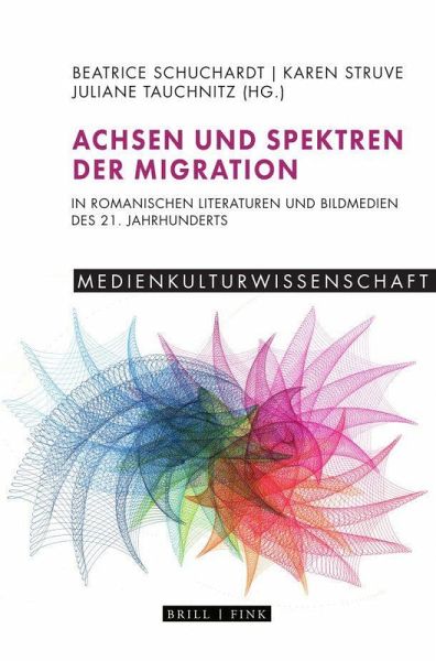 Achsen und Spektren der Migration in romanischen Literaturen und Bildmedien des 21. Jahrhunderts Achsen und Spektren der Migration in romanischen Literaturen und Bildmedien des 21. Jahrhunderts
